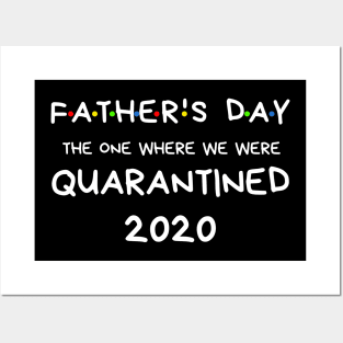 Father's Day 2020 The One Where We Were In Quarantine Shirt Posters and Art